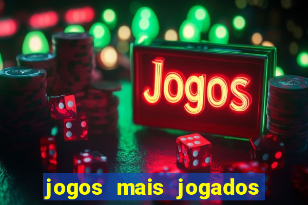 jogos mais jogados do mundo de todos os tempos